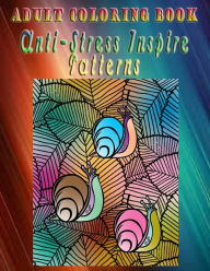 Title: Adult Coloring Book Anti-Stress Inspire Patterns: Mandala Coloring Book, Author: Jon Miramontes