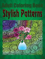 Adult Coloring Book Stylish Patterns: Mandala Coloring Book