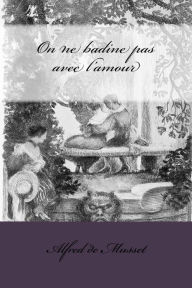 Title: On ne badine pas avec l'amour, Author: Alfred de Musset