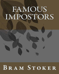 Title: Famous Impostors, Author: Bram Stoker