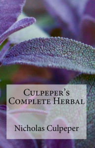 Title: Culpeper's Complete Herbal, Author: Nicholas Culpeper
