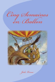 Title: Cinq Semaines en Ballon, Author: Jule Verne
