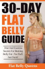 30-Day Flat Belly Guide: Diet and Exercise Secrets For Burning Belly Fat Fast - No Fluff, Just Facts!(Booklet)