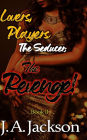 Revenge! Lovers, Players & The Seducer ? Book II: The Revenge Game!