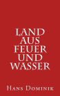 Land aus Feuer und Wasser