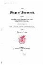 The siege of Savannah, by the combined American and French Forces, under the command of Gen. Lincoln, and the Count d'Estaing, in the autumn of 1779