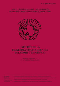 Title: Informe de la Trigï¿½sima Cuarta Reuniï¿½n del Comitï¿½ Cientï¿½fico: Hobart, Australia, 19 a 23 de octubre de 2015, Author: Comisiïn Para La Conservaciïn de Los R