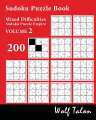 Title: Sudoku Puzzle Book Mixed Difficulties - 200 Puzzles, Author: Wolf Talon