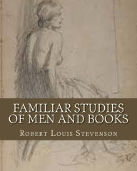 Title: Familiar Studies Of Men And Books, Author: Robert Louis Stevenson