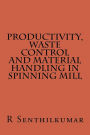 Productivity, Wate Control and Material handling in Spining Mill