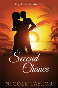 Title: Second Chance: A Christian Romance, Author: Nicole Taylor