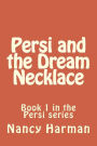 Persi and the Dream Necklace: Book 1 in the Persi series