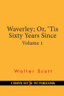 Waverley; Or, 'Tis Sixty Years Since: Volume 1