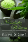 Natürliche Wellness für Körper und Geist