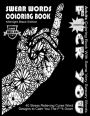 Swear Word Coloring Book: Midnight Black Edition Best Seller Adults Coloring Book With Some Very Sweary Words: 40 Stress Relieving Curse Word Designs To Calm You The F**k Down
