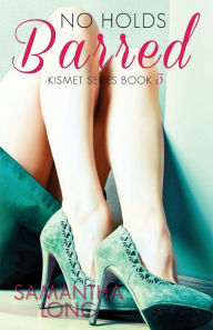 Title: No Holds Barred, Author: Samantha Long