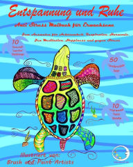Title: ANTI STRESS Malbuch für Erwachsene: Entspannung und Ruhe - Zum Ausmalen für Achtsamkeit, Inspiration, Harmonie, Zen Meditation, Happiness und gegen Stress, Author: Relaxation4 Me