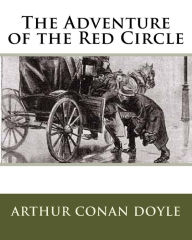 Title: The Adventure of the Red Circle, Author: Arthur Conan Doyle