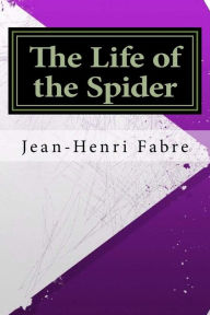 Title: The Life of the Spider, Author: Jean-Henri Fabre