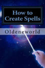 How to Create Spells: You! The Wise & Powerful Spell-Caster