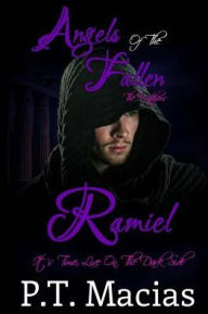 Title: Angels Of The Fallen: Ramiel: It's Time, Live On The Dark Side, Author: P T Macias