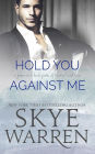 Hold You Against Me (Stripped Series)
