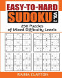 Easy-to-Hard Sudoku Vol. 2: 250 Puzzles of Mixed Difficulty Levels