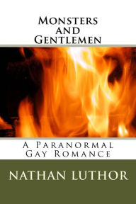 Title: Monsters and Gentlemen: A Paranormal Gay Romance, Author: Nathan Luthor