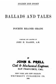 Title: Ballads and Tales, Fourth Reader Grade, Author: John H. Haaren