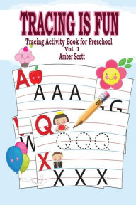Title: Tracing Is FUN: Tracing Activity Book For Preschool ( Vol.1), Author: Amber Scott