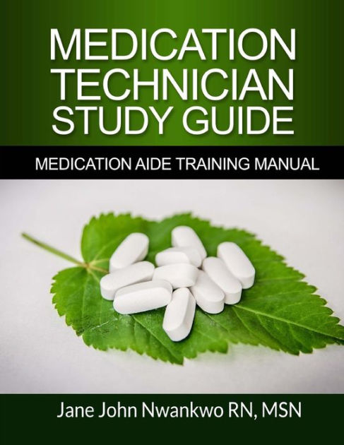 Medication Technician Study Guide: Medication Aide Training Manual By 