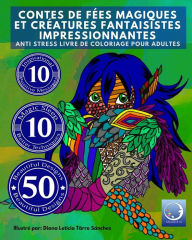 Title: ANTI STRESS Livre De Coloriage Pour Adultes: Contes De Fees Magiques Et Creatures Fantaisistes Impressionnantes, Author: Relaxation4 Me