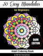 30 Easy Mandalas For Beginners Adult Coloring Book: Sacred Mandala Designs and Patterns Coloring Books for Adults