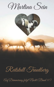 Title: Reitstall Trautberg: Auf Dämmerung folgt Nacht, Author: Martina Sein