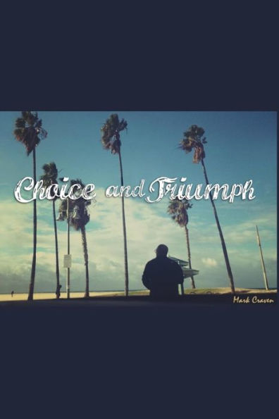 Choice and Triumph