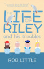 The Life of Riley: and his troubles