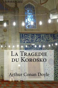 Title: La Tragedie du Korosko, Author: Edibooks
