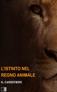 Title: L'Istinto nel Regno Animale, Author: Giovanni Canestrini