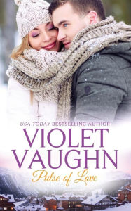 Title: Pulse of Love: (Snow-Kissed Love Book 6), Author: Violet Vaughn