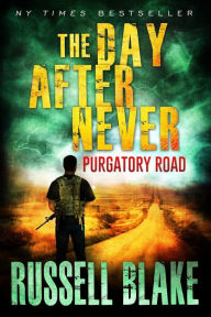 Title: The Day After Never Purgatory Road, Author: Russell Blake