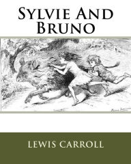Title: Sylvie And Bruno, Author: Lewis Carroll