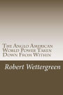 The Anglo American World Power Taken Down From Within: The World's Greatest Scam
