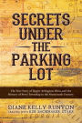 Secrets under the Parking Lot: The True Story of Upper Arlington, Ohio, and the History of Perry Township in the Nineteenth Century