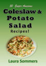 50 Super Awesome Coleslaw and Potato Salad Recipes: A Cookbook Full of Great Mouth Watering Flavorful Coleslaw and Potato Salad Dishes