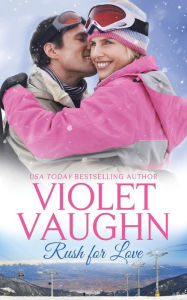 Title: Rush for Love: (snow-Kissed Love Book 3), Author: Violet Vaughn