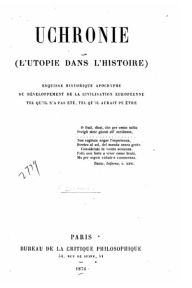 Title: Uchronie, l'Utopie dans l'histoire, Author: Charles Renouvier