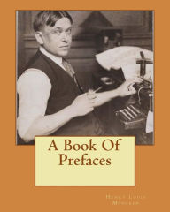 Title: A Book Of Prefaces, Author: H. L. Mencken