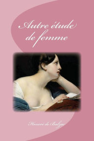 Title: Autre étude de femme, Author: Honore de Balzac