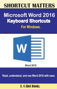 Title: Microsoft Word 2016 Keyboard Shortcuts For Windows, Author: U C Books