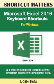 Title: Microsoft Excel 2016 Keyboard Shortcuts For Windows, Author: U C Books